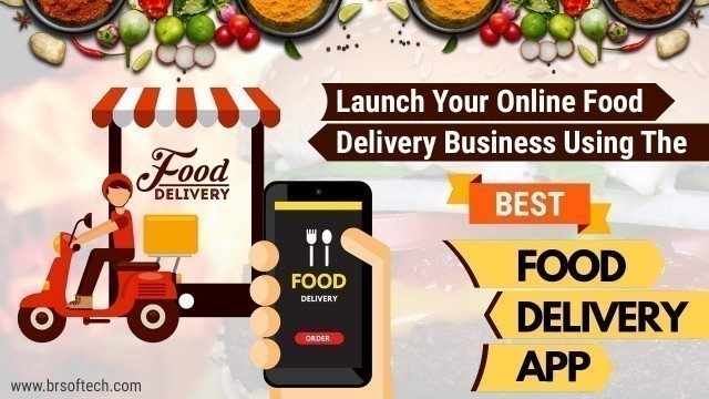 'Launch your online food delivery business using the Best Food Delivery App'