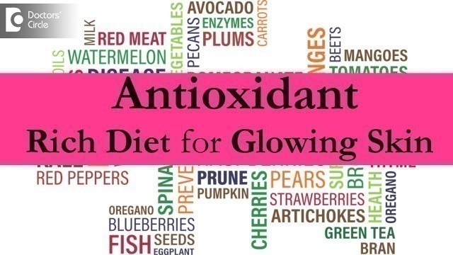 'What are Antioxidants? How to plan Antioxidant rich diet for glowing skin? - Dr. Amee Daxini'