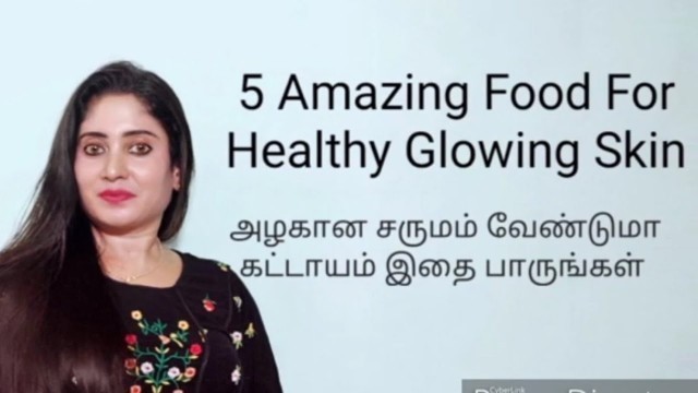 'Amazing Foods For Healthy Glowing Skin, REENA/ Be Happy Tamil Channel'