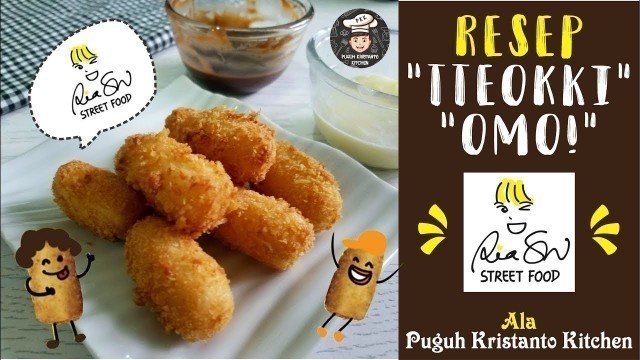 'Resep STREETFOOD RIA SW x Omija!!! TTEOKKI OMO ala Puguh Kristanto Kitchen'