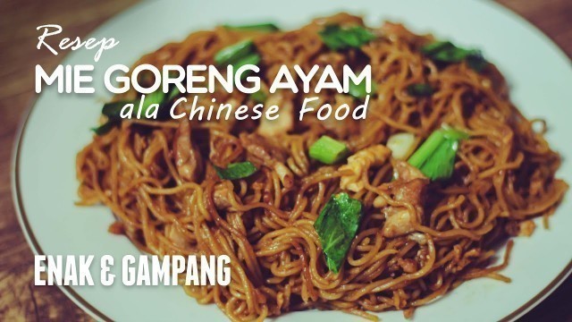 'Resep Mie Goreng Ayam Ala Chinese Food Terenak & Gampang, Masak di rumah lebih puas'