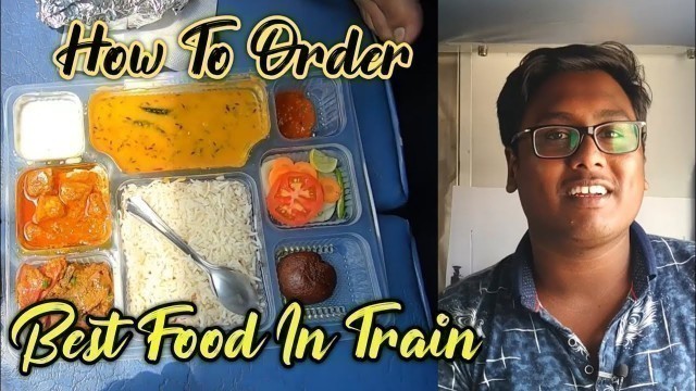 'How To Order Best Quality Food in Train (Rail Restro)'