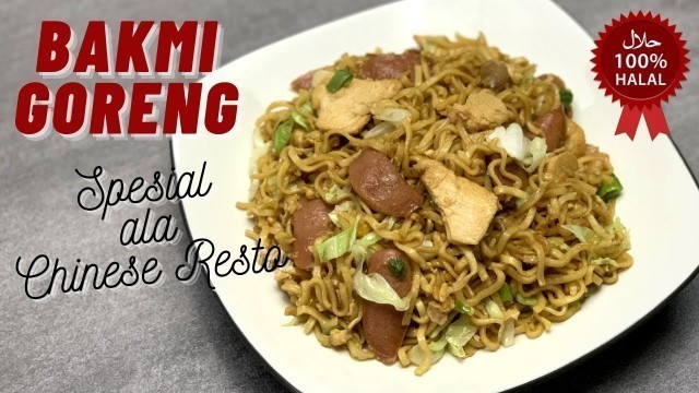 'RESEP BAKMI GORENG SPESIAL ALA CHINESE FOOD – HALAL PASTINYA'