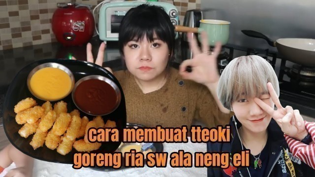 'CARA MEMBUAT TTEOKI STREET FOOD NYA RIA SW ALA ALA NENG ELI'