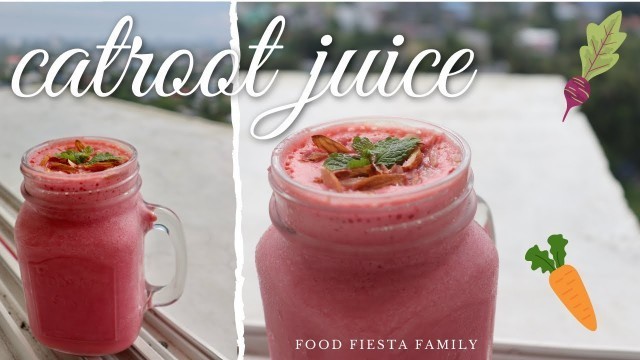 'Catroot juice || Healthy and Tasty || For glowing skin || Food fiesta family'