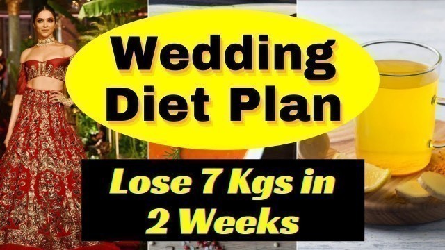 'Wedding Diet Plan | Bridal Diet Plan for Weight Loss & Glowing Skin | Lose 7 Kgs in 2 Weeks'