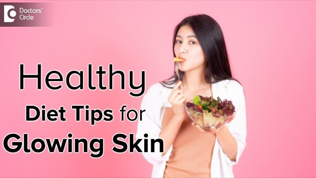 'Diet tips for Glowing Skin this festive season - Dr. Rasya Dixit | Doctors\' Circle'