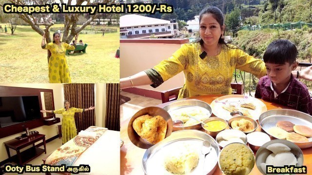 'Cheapest & Budget Hotel In Ooty | Breakfast Ooty | Best Restaurants | Food Review Tamil | Room Tour'