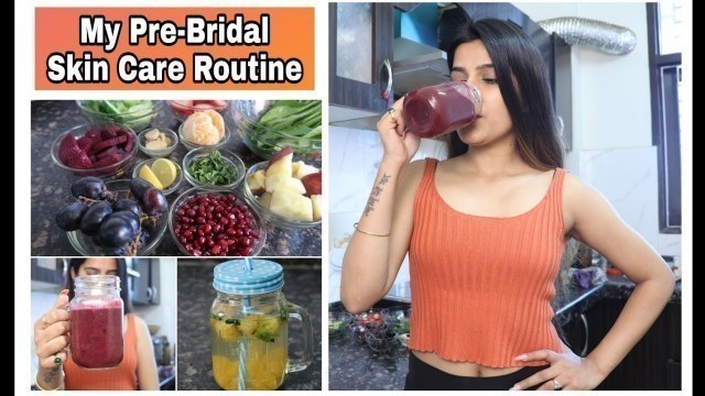 'My PRE - BRIDAL Skin Care Routine | Healthy & Glowing skin Super Style Tips'