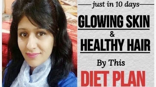 'Diet Plan For Glowing Skin | Super Diet For Clear Skin | Diet For Healthy Hair | Dietitian Mona'