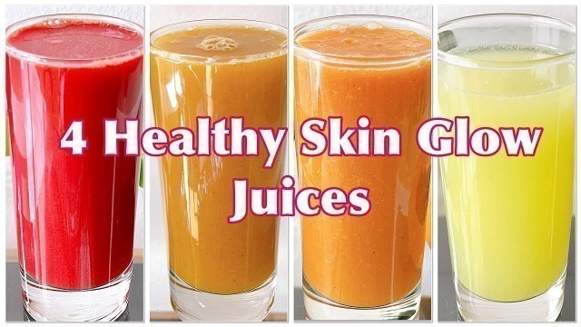 '4 Healthy Skin Glow Juices | Easy & Homemade Skin Glow Juices'