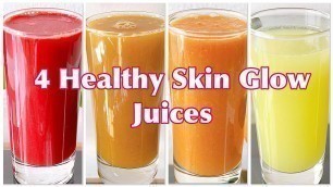 '4 Healthy Skin Glow Juices | Easy & Homemade Skin Glow Juices'