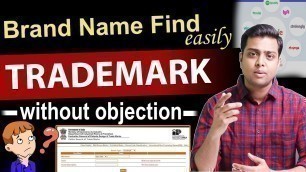 'Find unique brand name and register your Trademark without any objection'