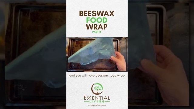 'How To Make A Beeswax Food Wrap Part 2'