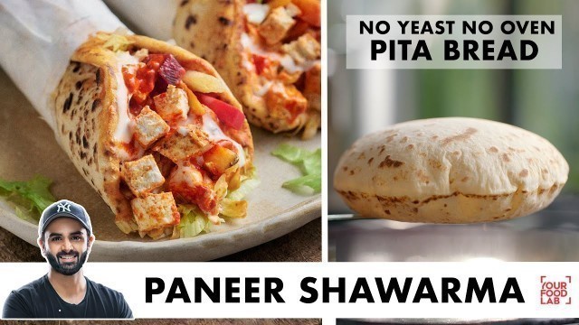 'Paneer Shawarma Recipe | No Yeast No Oven Pita Bread & Hummus | Paneer Roll | Chef Sanjyot Keer'