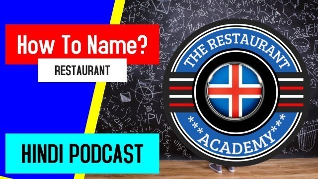 'How to name a restaurant? I Hindi Podcast I The Restaurant Academy'