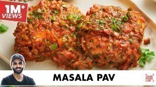 'Masala Pav Recipe | Mumbai Style Masala Pav – Pav Bhaji Style | मसाला पाव | Chef Sanjyot Keer'