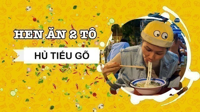 'Cô Hen ăn 2 tô hủ tiếu gõ - Street Food Journey | H\'Hen Niê Official'