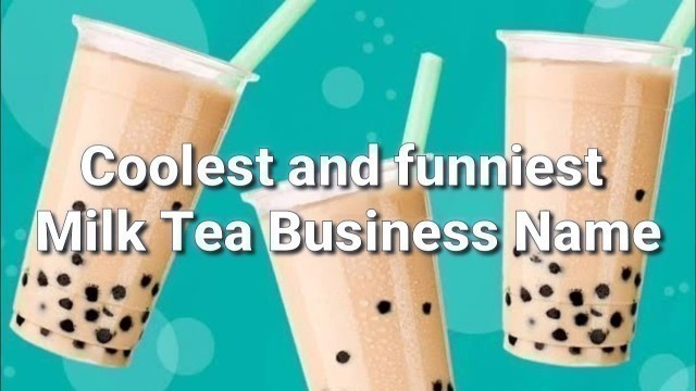 'Funny and Cool MilkTea Business Name| Laugh trip Business names'