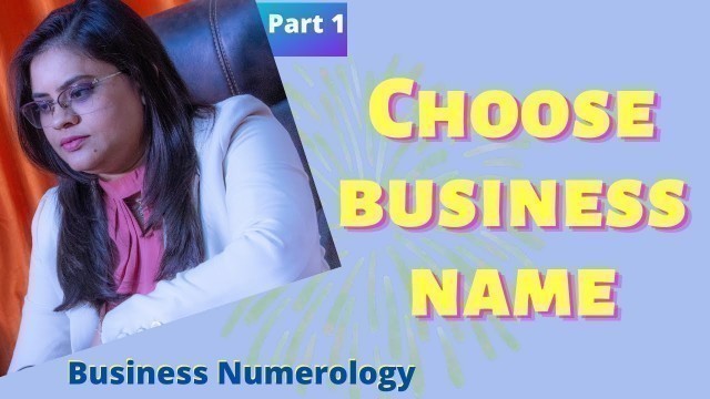 'How to Choose Business Name l Business Tips l Numerology Tips 2021 l Part 1 l Piyhalli Roy Gupta'