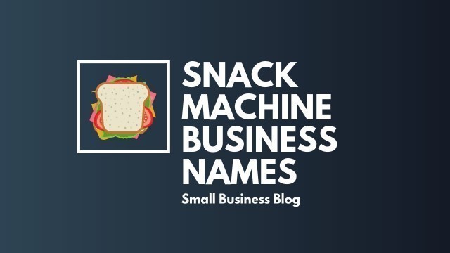 'Creative Snack Machine Business Names'