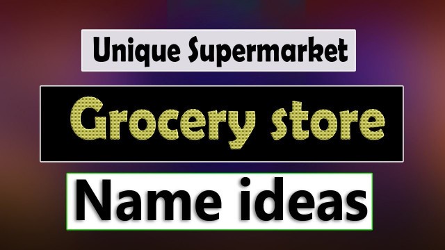 'Grocery Shop Name Idea in India | Supermarket Store name Ideas Benglai. Grocery business name list.'