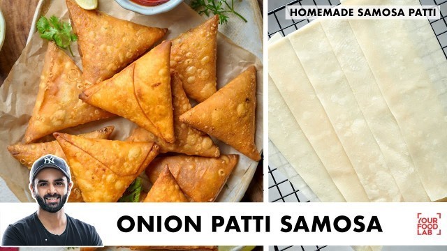 'Onion Patti Samosa | Home-Made Samosa Patti | Irani Samosa | प्याज़ पट्टी समोसा | Chef Sanjyot Keer'