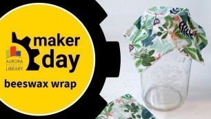 'Maker Day - Beeswax Wrap'