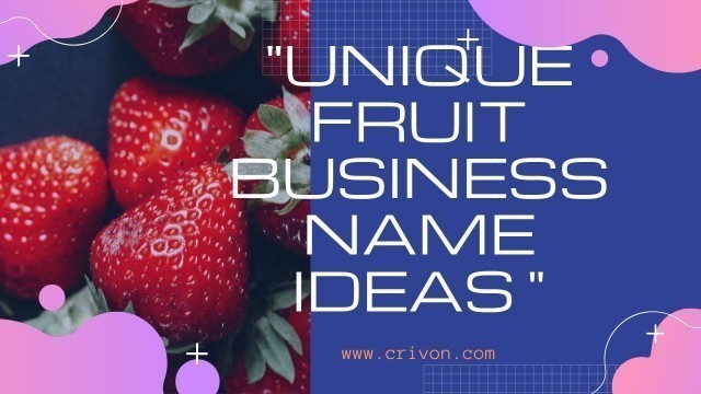 'Unique Fruit  business name Ideas | crivon.com'