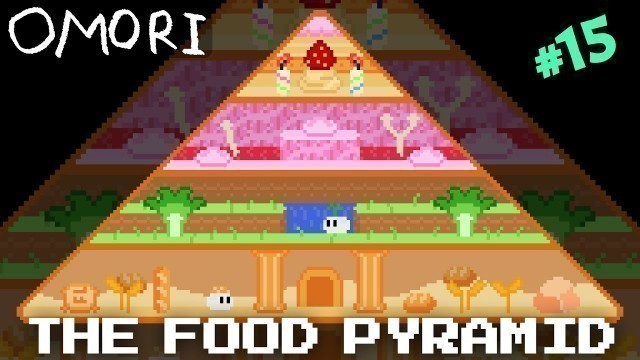 'THE FOOD PYRAMID | OMORI, #15'