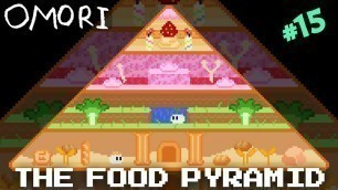 'THE FOOD PYRAMID | OMORI, #15'