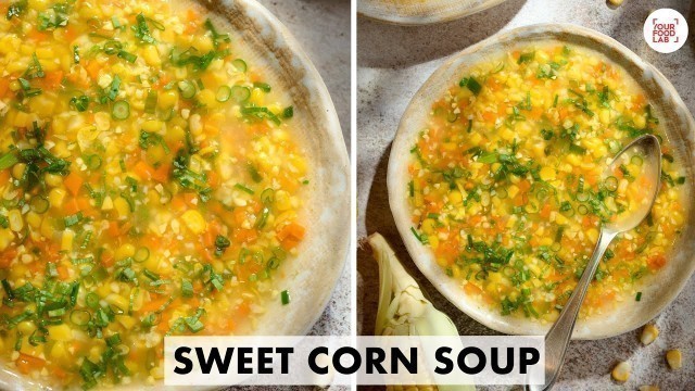 'Sweet Corn Soup Recipe | Home-made Cream Style Corn | स्वीट कॉर्न सूप | Chef Sanjyot Keer'