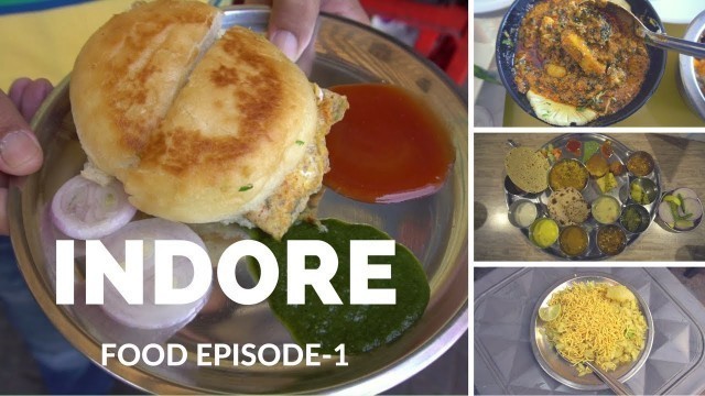 'Indore, Madhya pradesh Food Journey Episode 1 | Breakfast, lunch and Dinner'