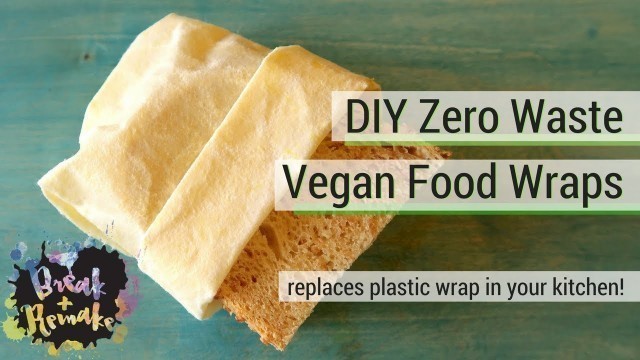 'DIY Zero Waste Vegan Food Wraps - made with candelilla wax - replaces plastic wrap'