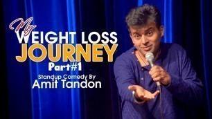 'My Weight Loss Journey (PART 1) | Stand Up Comedy by Amit Tandon'