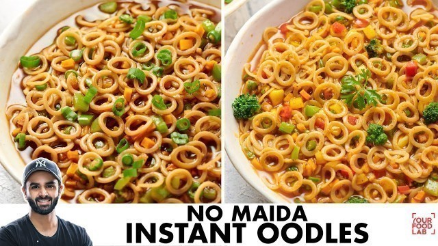 'No Maida Instant Noodles | Peri Peri Oodles | Soupy Manchow Oodles | Chef Sanjyot Keer'