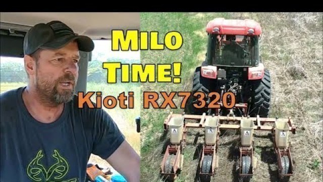 'Planting Milo food plots for Deer, turkey, & quail with Kioti RX7320 & AC 4 row no till planter'