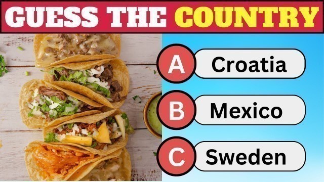 'Guess The Country By Its Food 