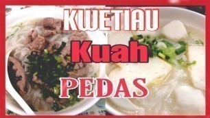 'REVIEW KWETIAU KUAH  PEDAS||TKWHONGKONG'