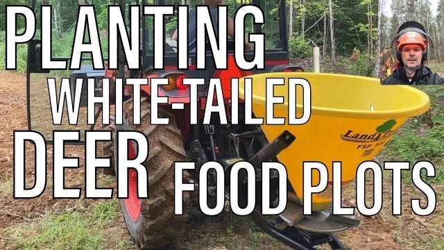 'Plowing, Tilling & Planting White-Tailed Deer Food Plots- Part II -E68'