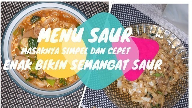 'MENU SAUR INI BIKIN JADI SEMANGAT MAKAN, BUATNYA JUGA CEPET BISA 2 MENU SEKALIGUS....'