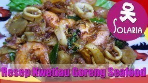 'RESEP SOLARIA!! Resep Kwetiau Goreng Special ALA Solaria'