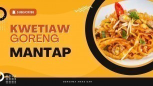 'cara membuat kwetiau goreng chinese food'