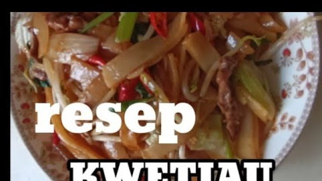 'Resep Kwetiau Goreng | Yang Enak dan Simpel.'