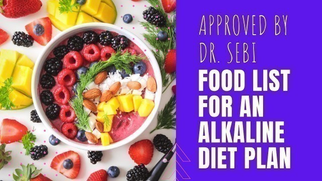 'The Best Alkaline Foods for Your Health (Dr. Sebi Approved Food List)'