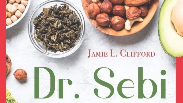 'Dr. Sebi | 3 Books in 1 | A Complete Detox Diet Guide with 200 Simple Recipes | Jamie L. Clifford'