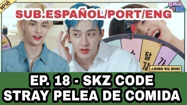 'EP. 18 (SKZ CODE) STRAY FOOD FIGHTER) SUB.ESPAÑOL/PORT/ENG'