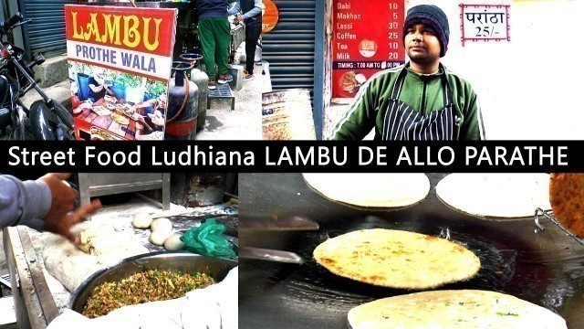 'Street Food Ludhiana होज़री मार्केट में सबसे स्वाद परांठे   LAMBU DE ALLO PARATHE'