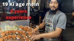 '19 Ki age mein 9 saal ka experience | Indian street food | ludhiana'