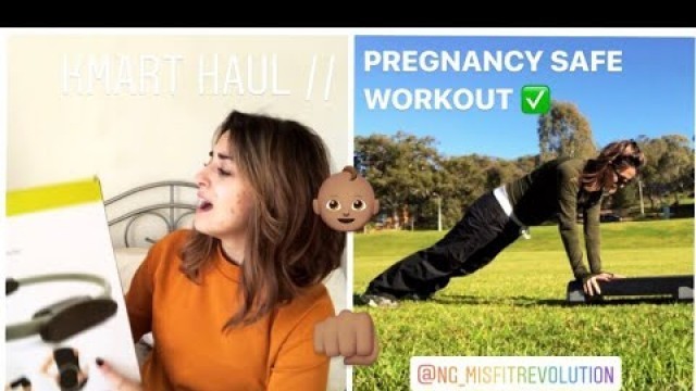 'KMART HAUL + PREGNANCY SAFE WORKOUT'